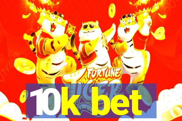 10k bet